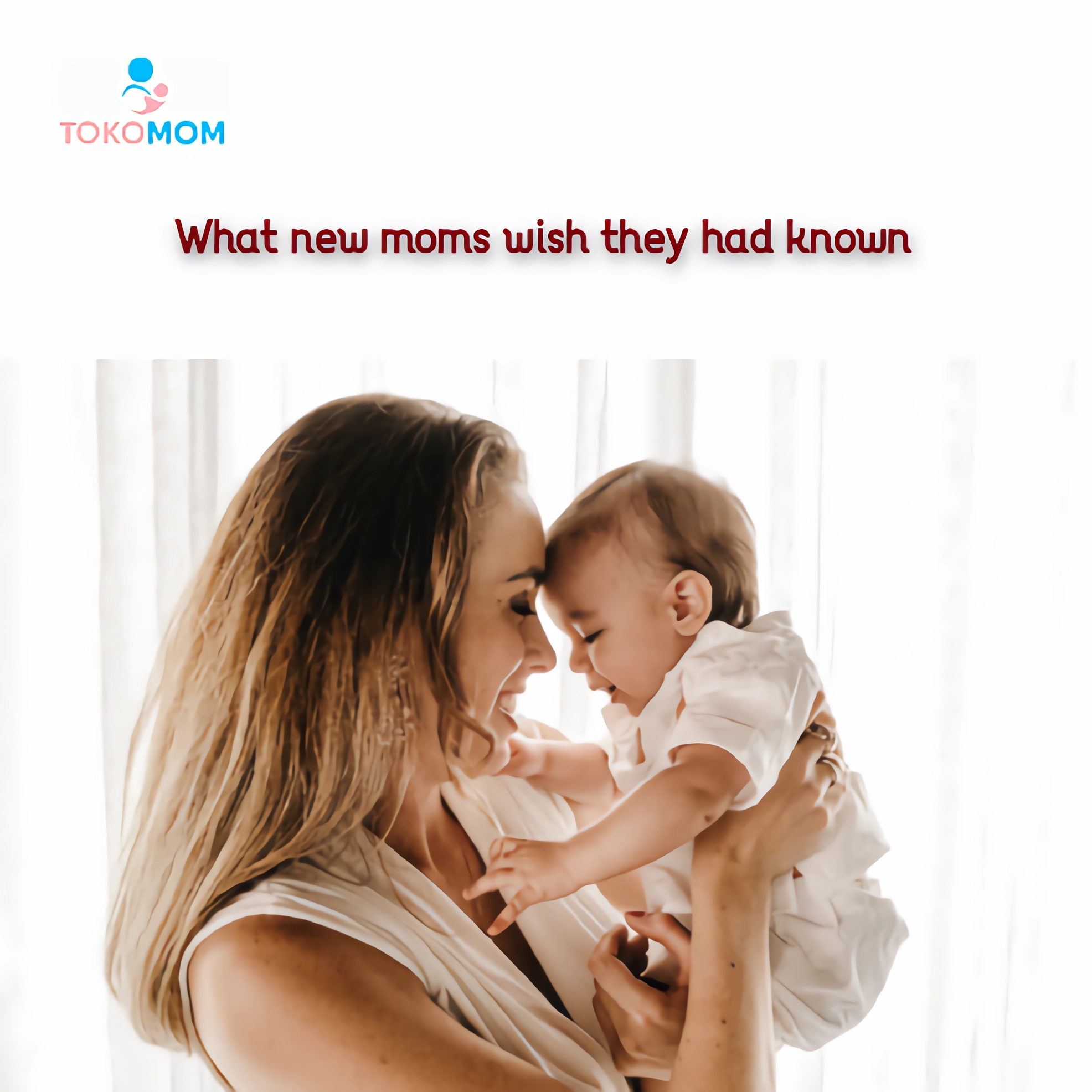 what-new-moms-wish-they-had-known-tokomom