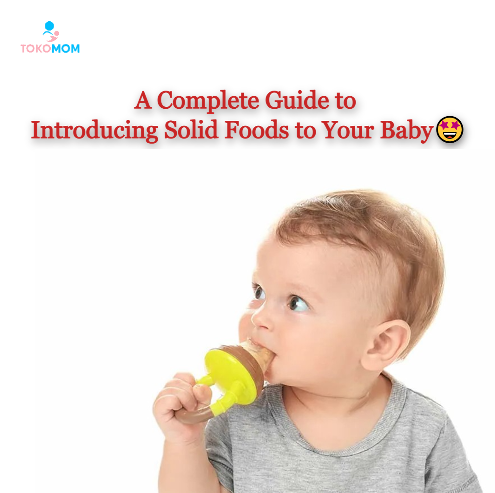 A Complete Guide to Introducing Solid Foods to Your Baby – Tokomom